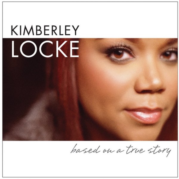 Album Kimberley Locke - Based On A True Story