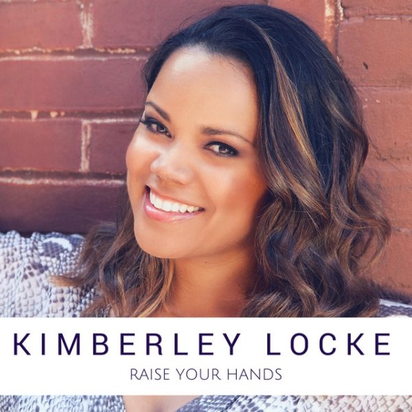 Kimberley Locke Raise Your Hands, 2018