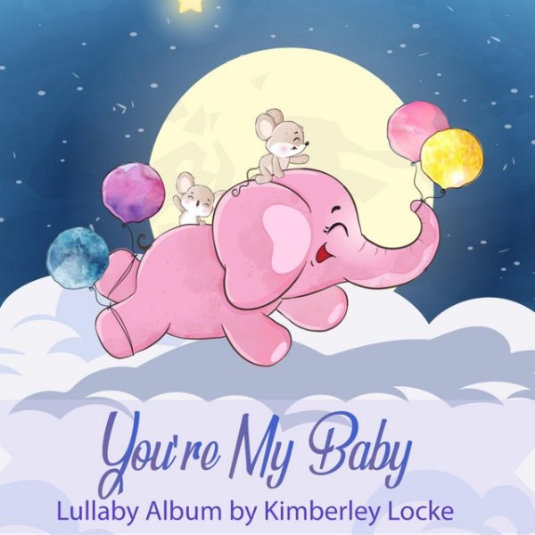 Kimberley Locke You're My Baby, 2021