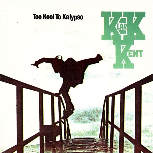 Album Too Kool To Kalypso - Klark Kent