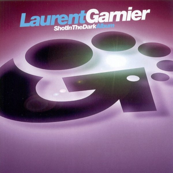 Album Laurent Garnier - Shot in the Dark