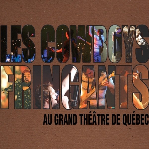 Album Les Cowboys Fringants - Au Grand Théâtre de Québec