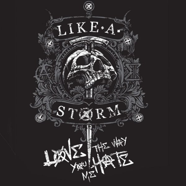 Album Like A Storm - Love The Way You Hate Me