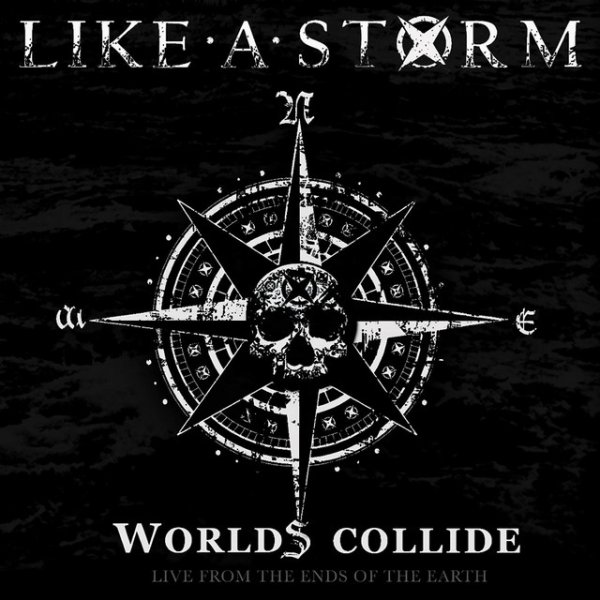 Like A Storm Worlds Collide: Live from the Ends of the Earth, 2016