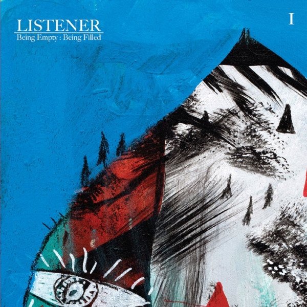 Album Listener - Being Empty : Being Filled - Volume 1