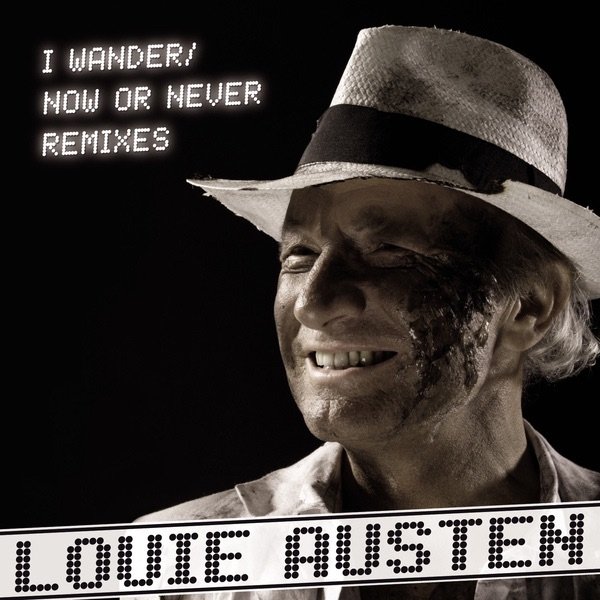 Album Louie Austen - I Wander / Now Or Never Remixes