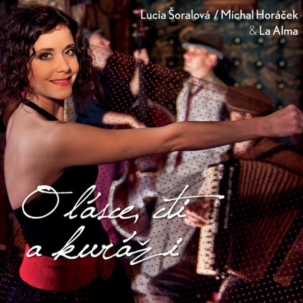 Album Lucia Šoralová - O lásce, cti a kuráži