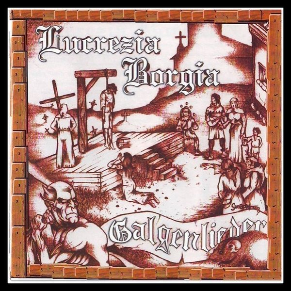 Album Lucrezia Borgia - Galgenlieder