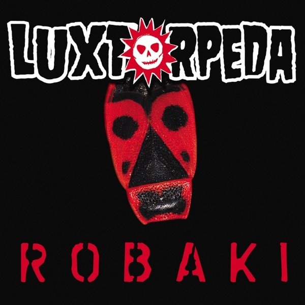 Album Luxtorpeda - Robaki