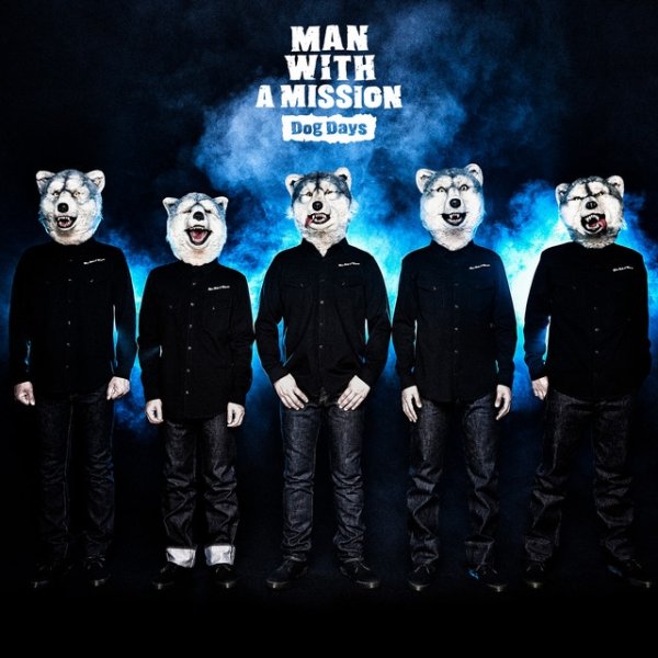 MAN WITH A MISSION Dog Days, 2017