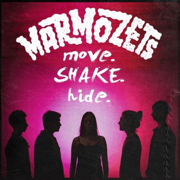 Marmozets Move, Shake, Hide, 2013