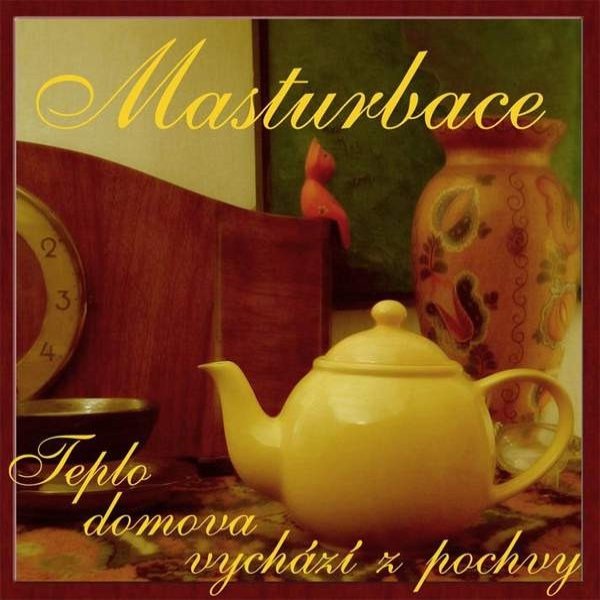 Album Masturbace - Teplo domova vychází z pochvy