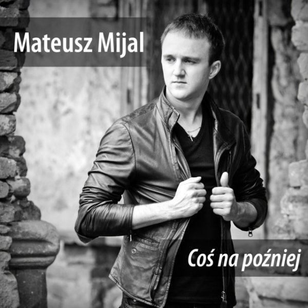 Album Mateusz Mijal - Coś na później