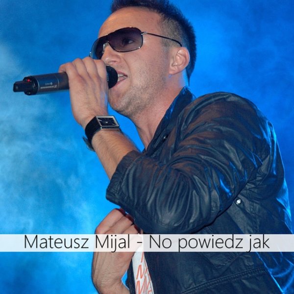 Album Mateusz Mijal - No powiedz jak