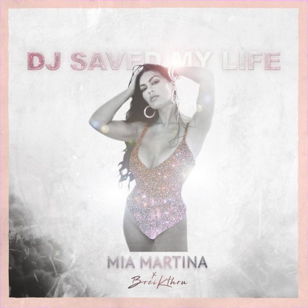 Mia Martina DJ Saved My Life, 2019
