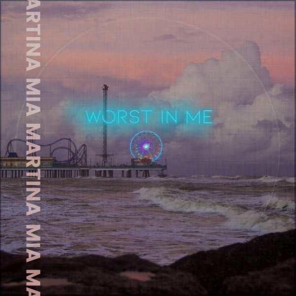 Album Mia Martina - Worst In Me