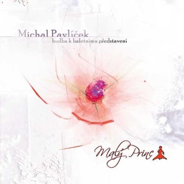 Michal Pavlíček Music For The Balet The Little Prince, 2004