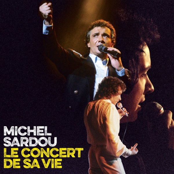 Album Michel Sardou - Le concert de sa vie