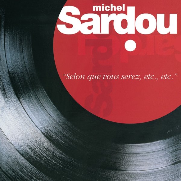 Album Michel Sardou - Selon Que Vous Serez, Etc, Etc