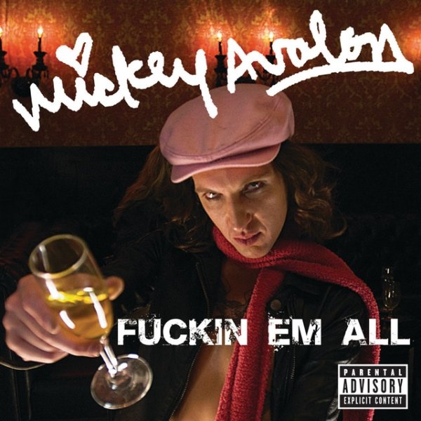 Mickey Avalon Fuckin Em All, 2008