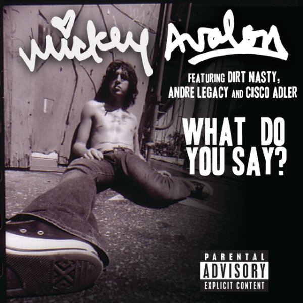 Album Mickey Avalon - What Do You Say?