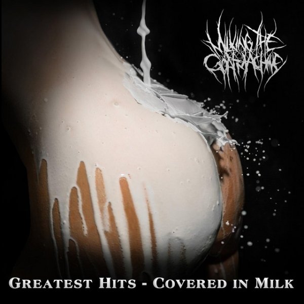 Album Greatest Hits - Covered In Milk - Milking the Goatmachine