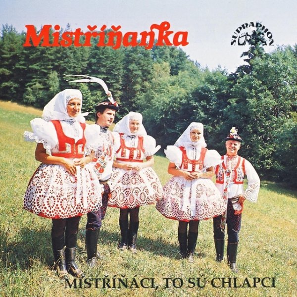 Album Mistříňanka - Mistříňáci, to sú chlapci
