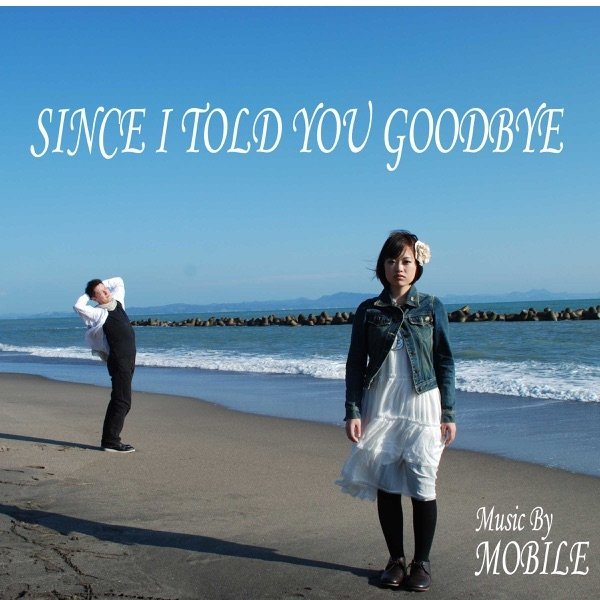 Album Mobile - Since I Told You Goodbye