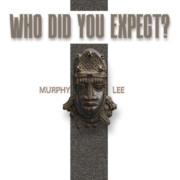Murphy Lee Who Did You Expect, 2020