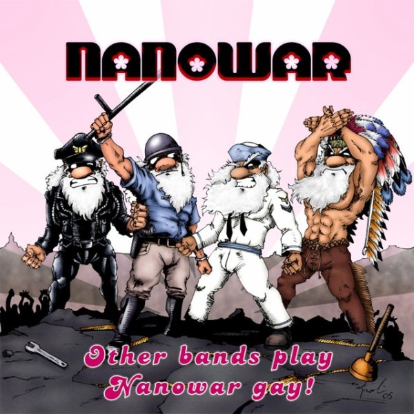 Nanowar of Steel Other Bands Play, Nanowar Gay!, 2005