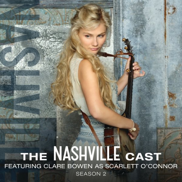 Album Clare Bowen As Scarlett O'Connor, Season 2 - Nashville Cast