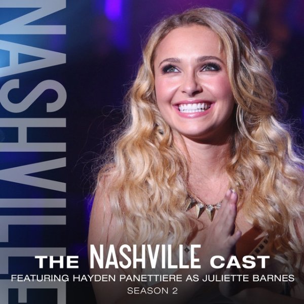 Album Nashville Cast - Hayden Panettiere As Juliette Barnes, Season 2