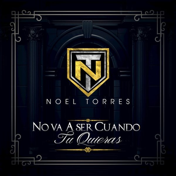 Album Noel Torres - No Va A Ser Cuando Tu Quieras