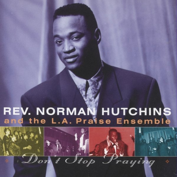 Norman Hutchins Don't Stop Praying, 1993