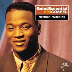 Album Norman Hutchins - Quintessential EMI Gospel
