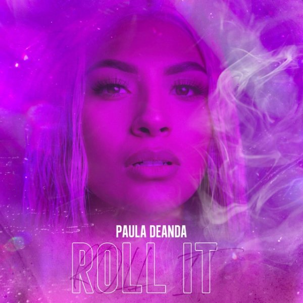 Paula DeAnda Roll It, 2019