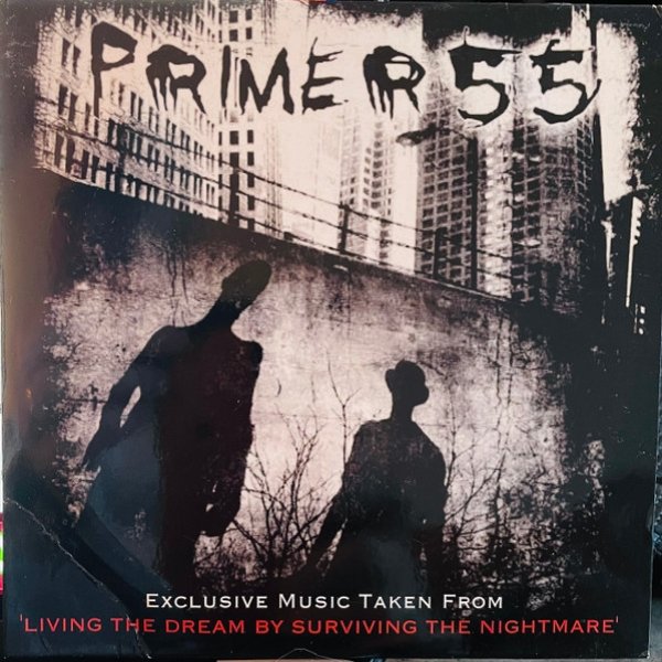 Album Primer 55 - Living The Dream By Surviving The Nightmare