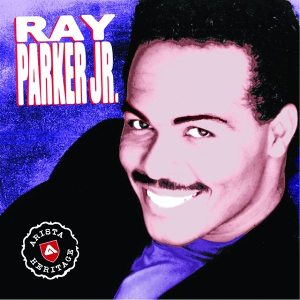 Ray Parker Jr. Arista Heritage Series: Ray Parker, 2000
