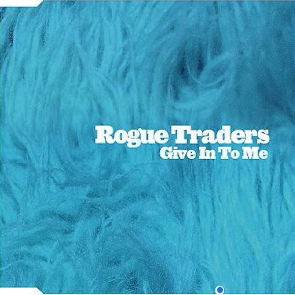Album Rogue Traders - Give in to Me