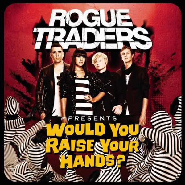Album Rogue Traders - Would You Raise Your Hands?