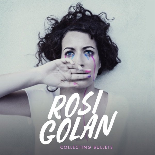 Album Rosi Golan - Collecting Bullets