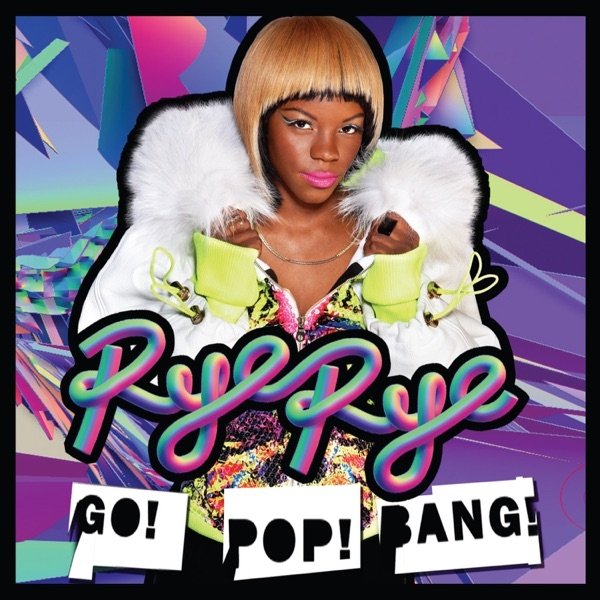 Album Rye Rye - Go! Pop! Bang!