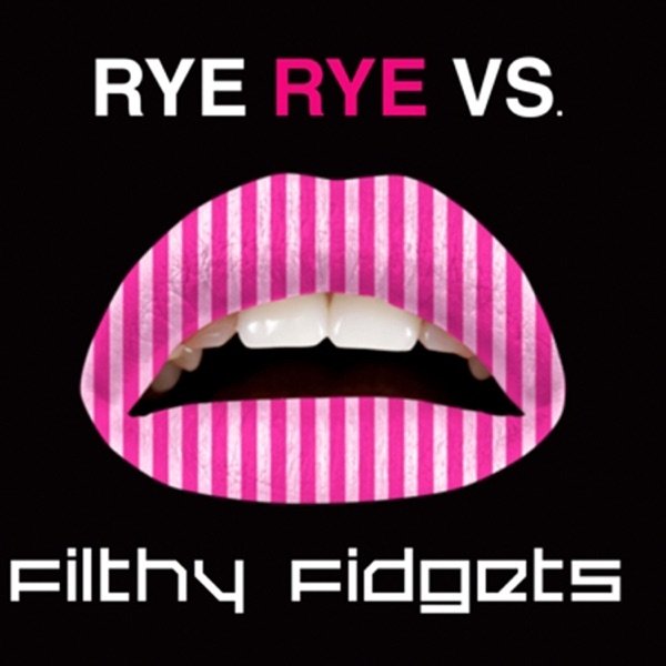 Rye Rye vs. Filthy Fidgets - album