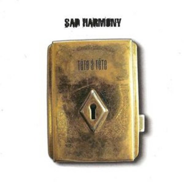 Album Sad Harmony - Tête-a-Tête