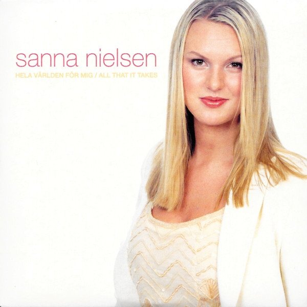 Album Sanna Nielsen - Hela Världen För Mig / All That It Takes