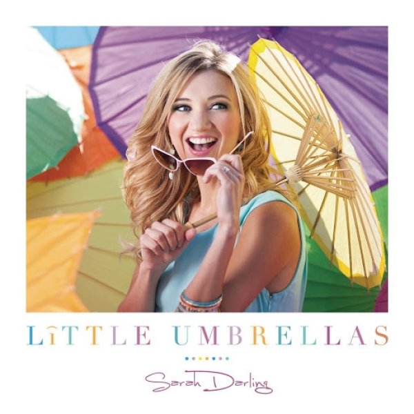Sarah Darling Little Umbrellas, 2013