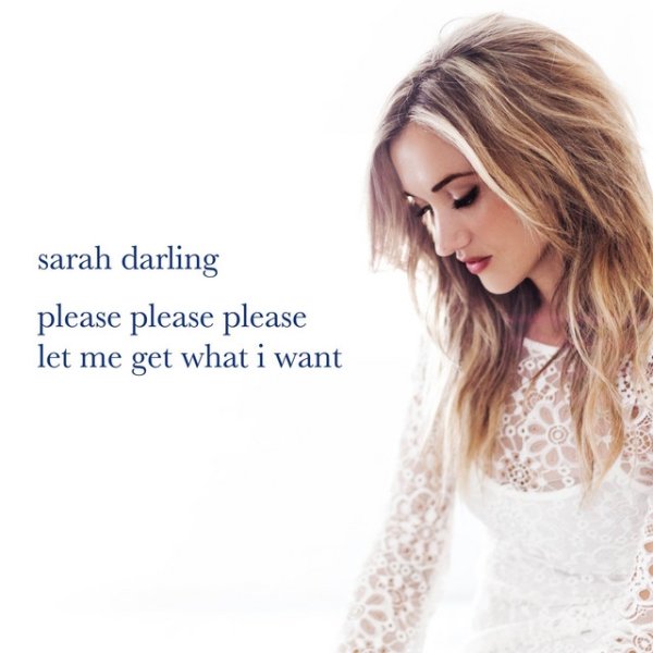 Album Sarah Darling - Please, Please, Please Let Me Get What I Want