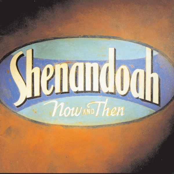 Album Shenandoah - Now And Then