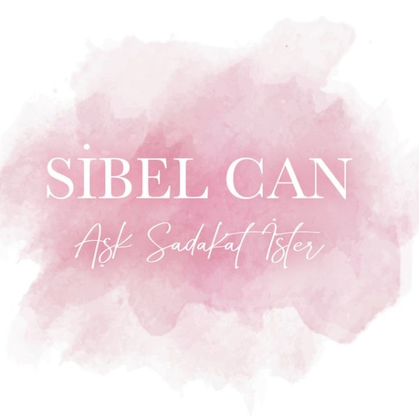 Album Sibel Can - Aşk Sadakat İster