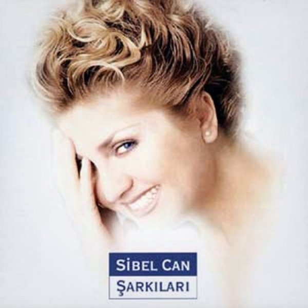 Album Sibel Can Şarkıları - Sibel Can